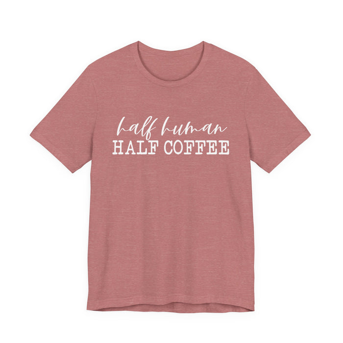 Half Human Half Coffee T-Shirt