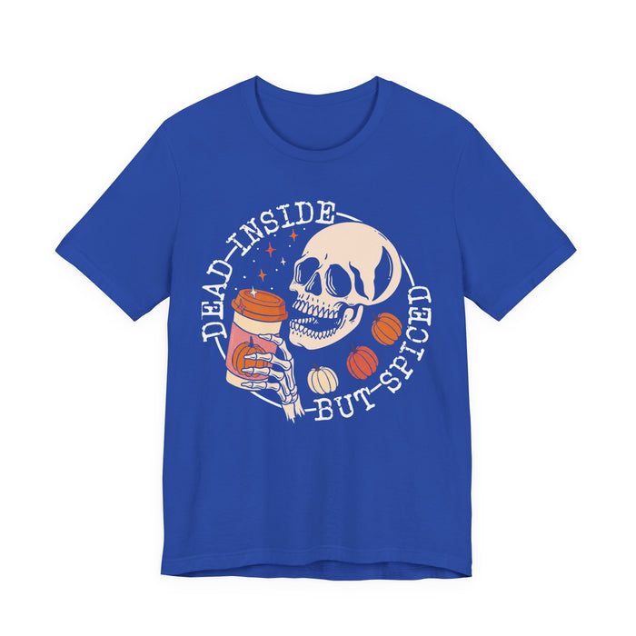 Dead Inside But Spiced T-Shirt