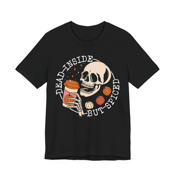 Dead Inside But Spiced T-Shirt