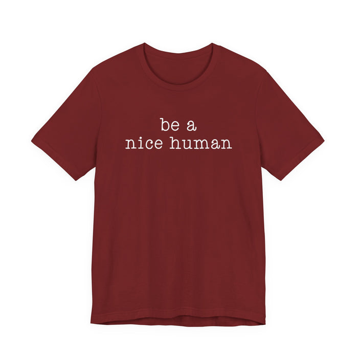 Be A Nice Human T-Shirt