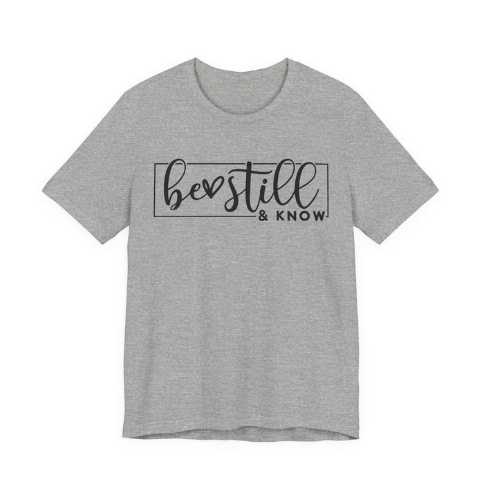 Be Still and Know T-Shirt