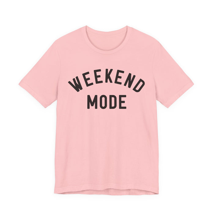 Weekend Mode T-Shirt