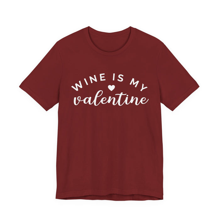 Wine Is My Valentine T-Shirt