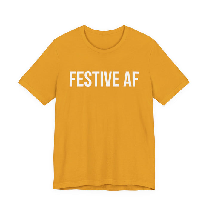 Festive AF T-Shirt