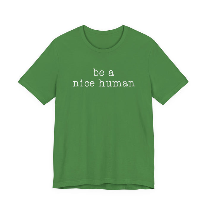Be A Nice Human T-Shirt