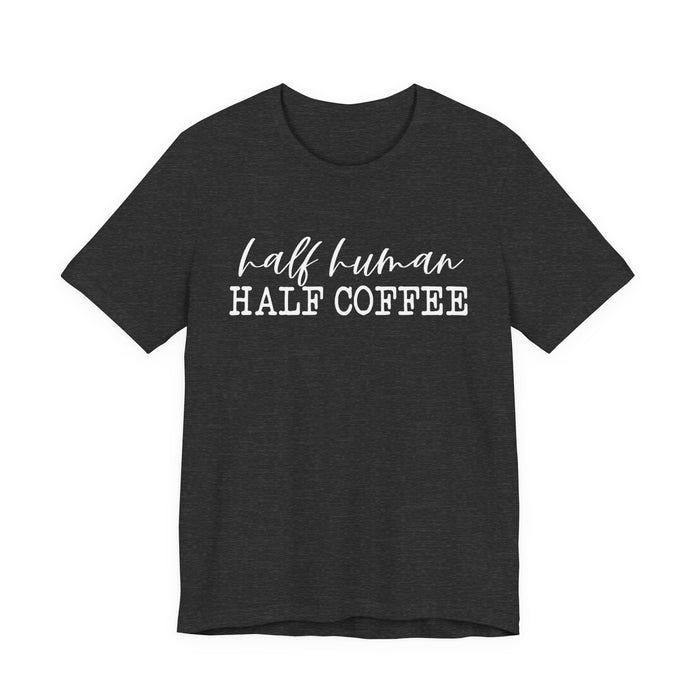 Half Human Half Coffee T-Shirt