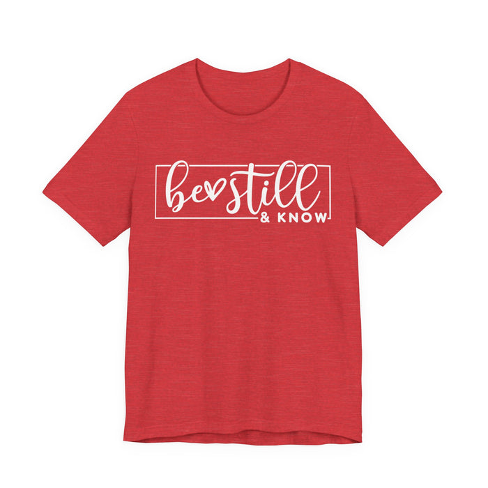Be Still and Know T-Shirt