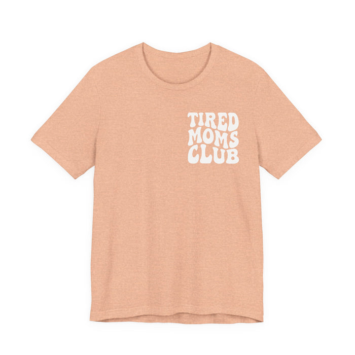 Tired Mom Club T-Shirt