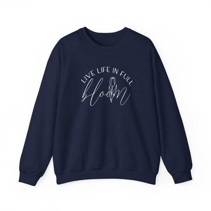 Live Life In Full Bloom Sweatshirt