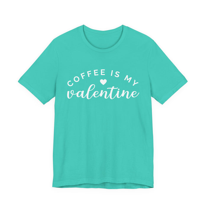 Coffee Is My Valentine T-Shirt