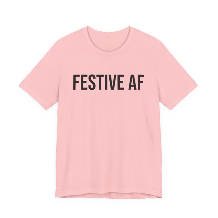 Festive AF T-Shirt