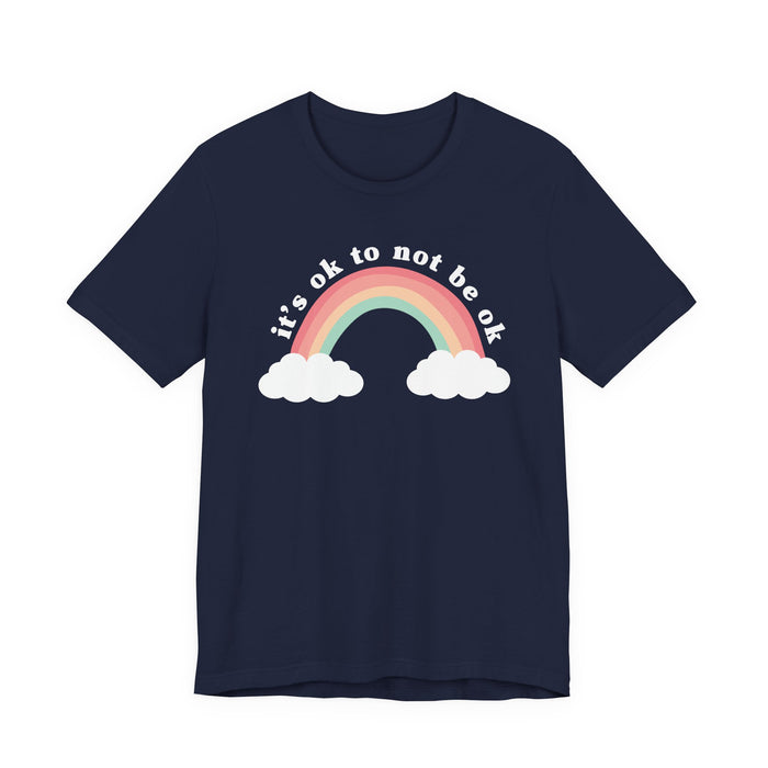 It's Ok To Not Be Ok T-Shirt