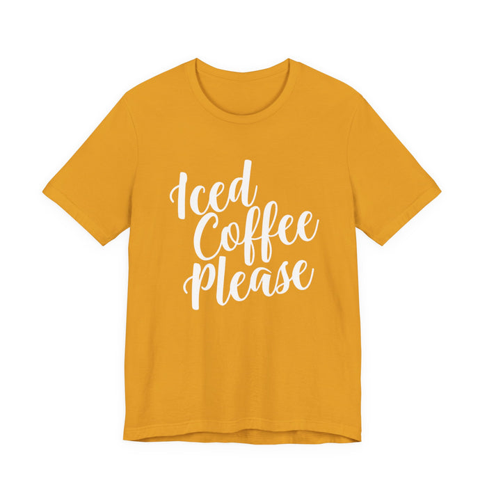 Iced Coffee Please T-Shirt