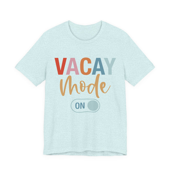 Vacay Mode On T-Shirt