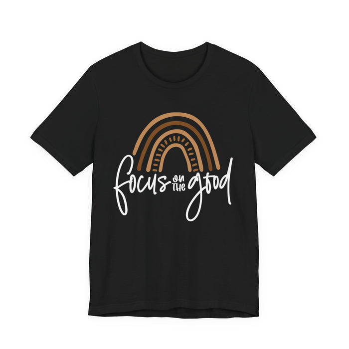 Focus On The Good T-Shirt