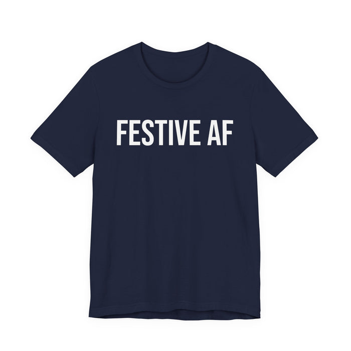 Festive AF T-Shirt
