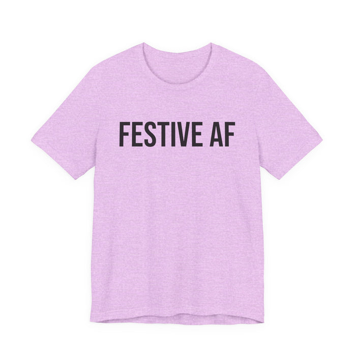 Festive AF T-Shirt