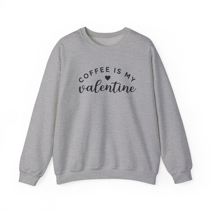 Coffee Is My Valentine Sweatshirt