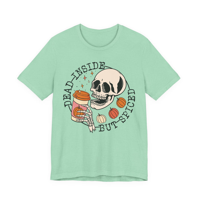 Dead Inside But Spiced T-Shirt