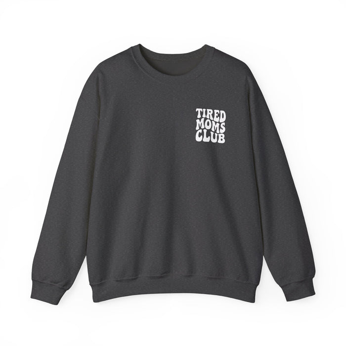 Tired Moms Club Sweatshirt