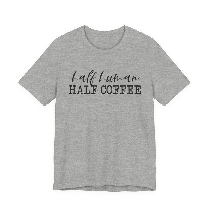 Half Human Half Coffee T-Shirt