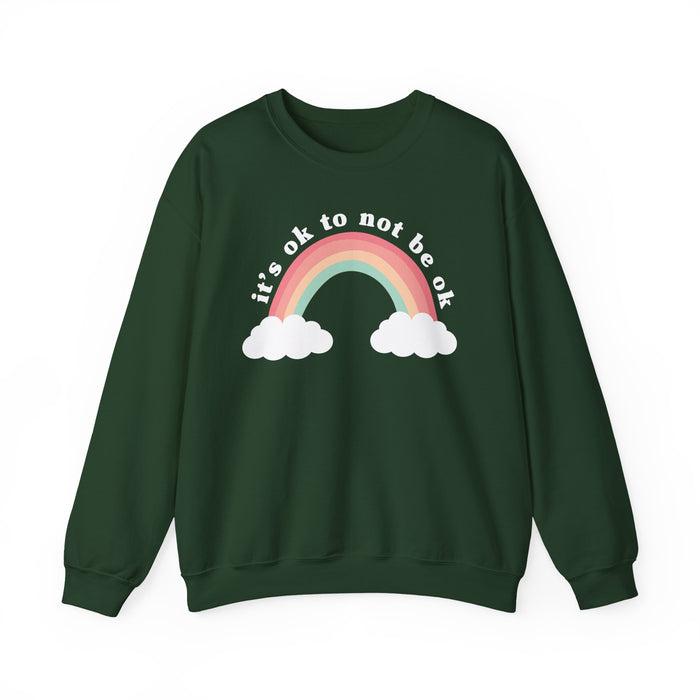 It's Ok To Not Be Ok Sweatshirt
