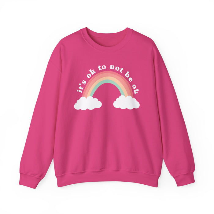 It's Ok To Not Be Ok Sweatshirt