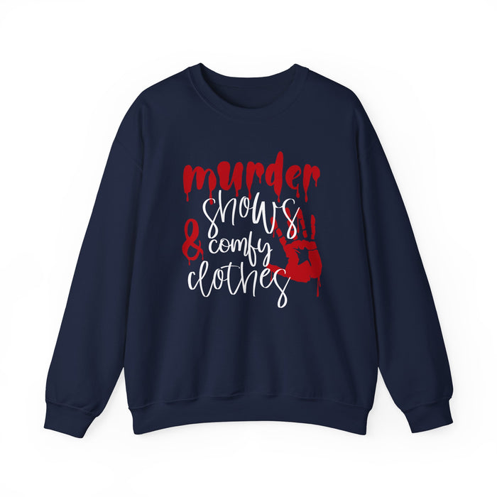 Murder Shows and Comfy Clothes Sweatshirt