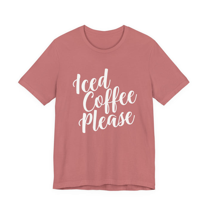 Iced Coffee Please T-Shirt