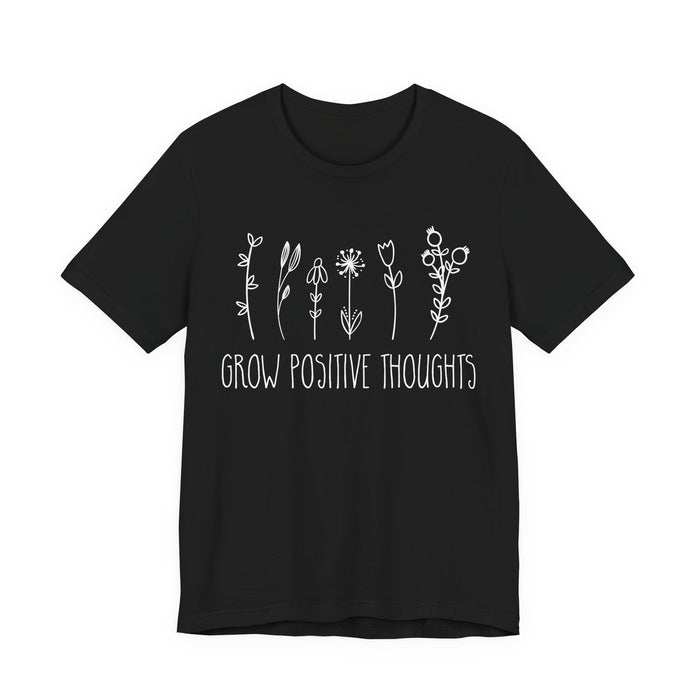 Grow Positive Thoughts T-Shirt