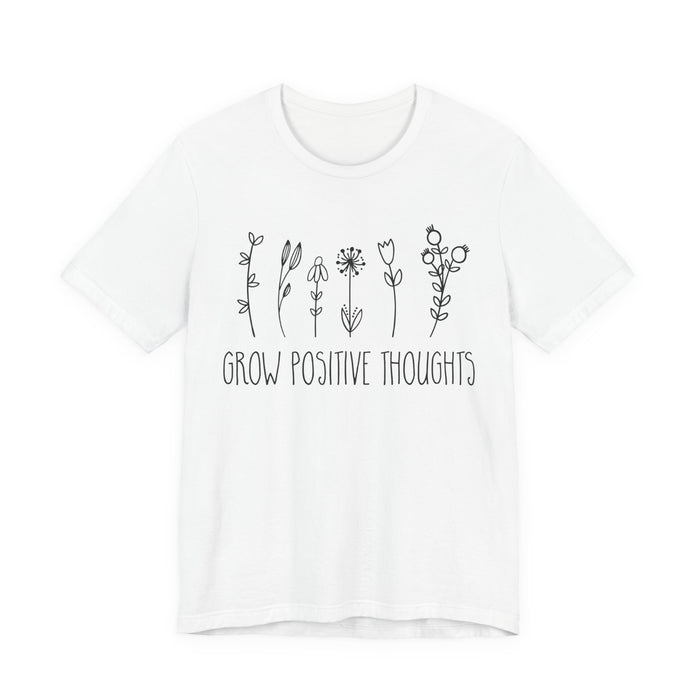 Grow Positive Thoughts T-Shirt