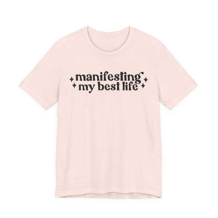 Manifesting by Best Life T-Shirt