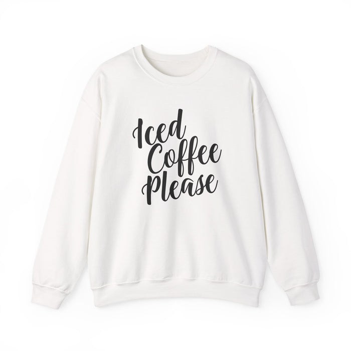 Iced Coffee Please Sweatshirt
