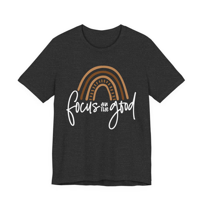 Focus On The Good T-Shirt