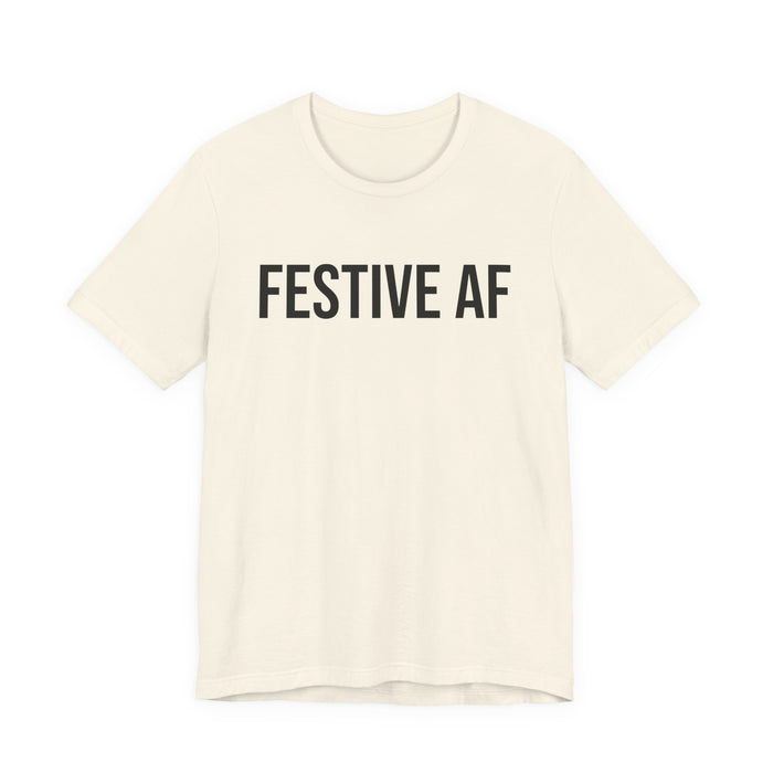 Festive AF T-Shirt