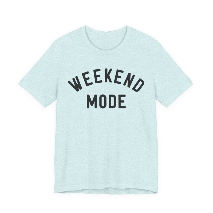 Weekend Mode T-Shirt