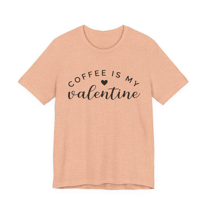 Coffee Is My Valentine T-Shirt