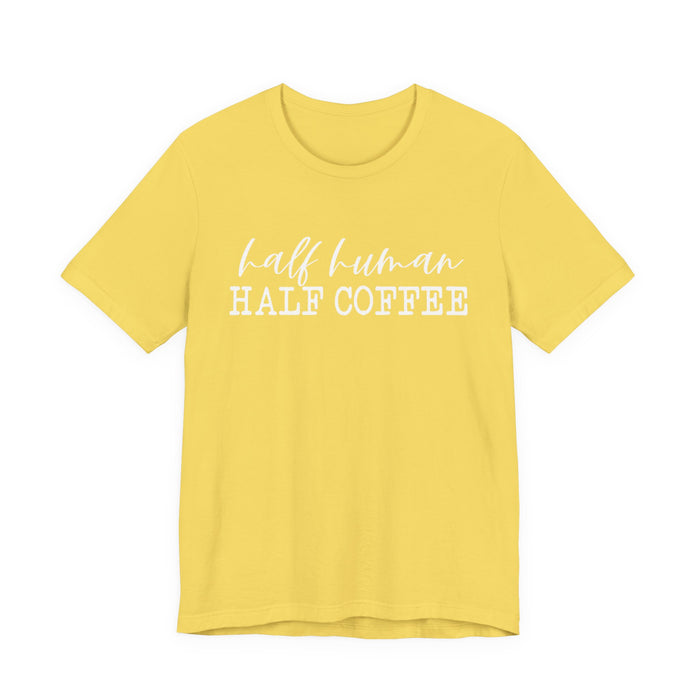 Half Human Half Coffee T-Shirt