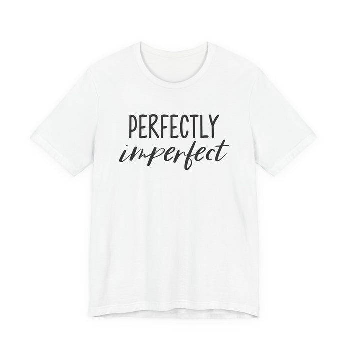 Perfectly Imperfect T-Shirt