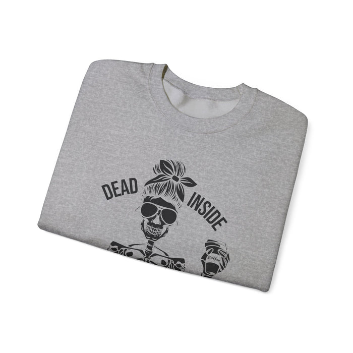 Dead Inside But Caffeinated Sweatshirt