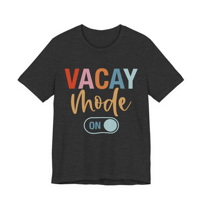 Vacay Mode On T-Shirt