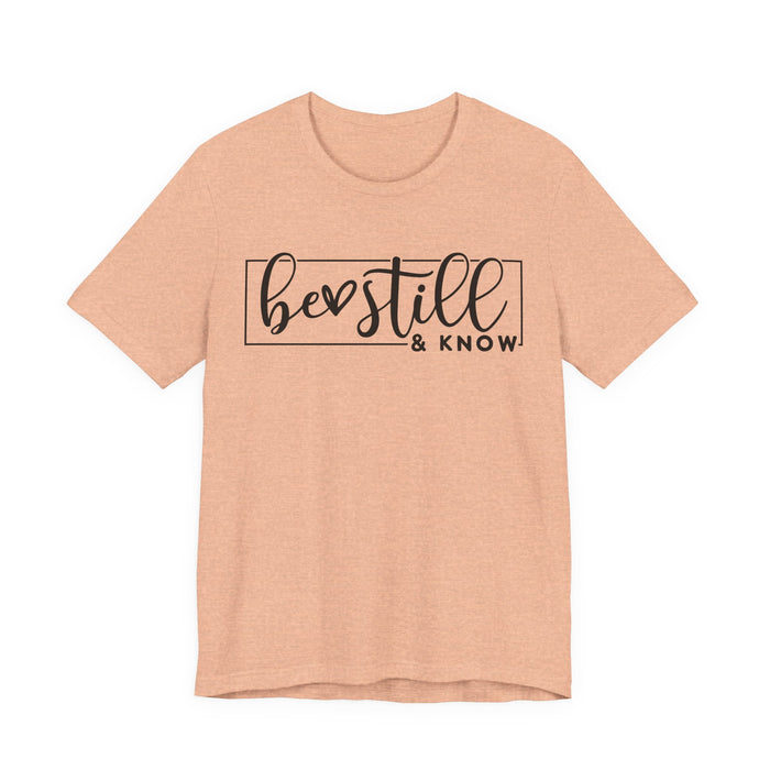 Be Still and Know T-Shirt