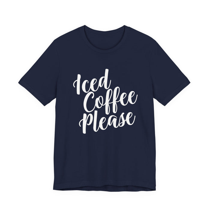 Iced Coffee Please T-Shirt