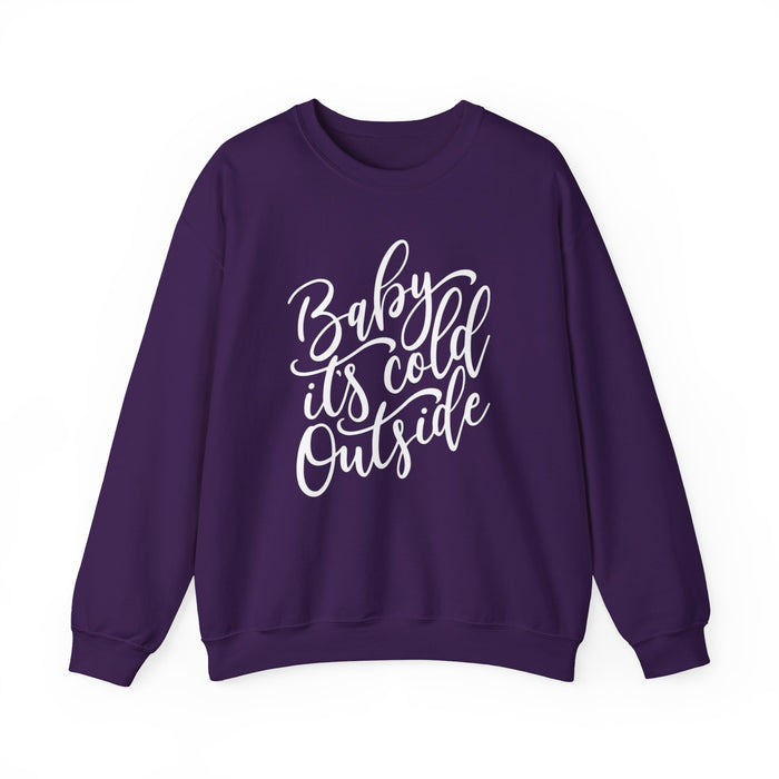 Baby It's Cold Outside Sweatshirt