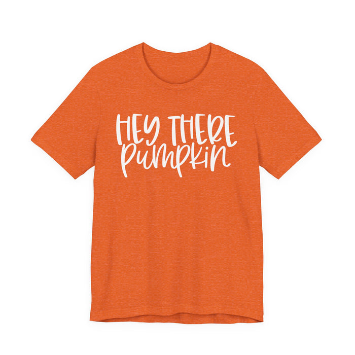 Hey There Pumpkin Fall T-Shirt