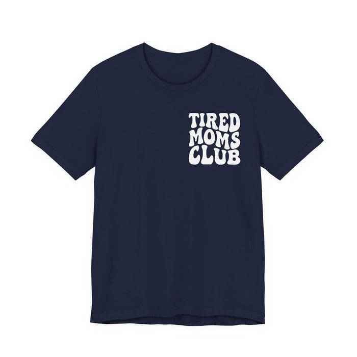 Tired Mom Club T-Shirt