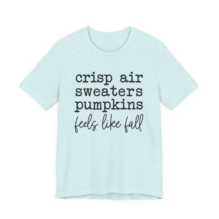 Feels Like Fall T-Shirt