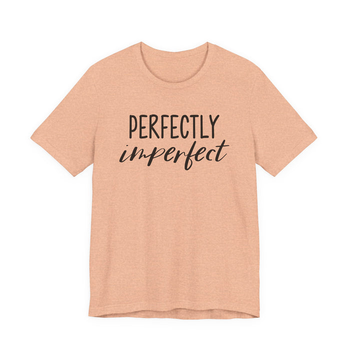 Perfectly Imperfect T-Shirt