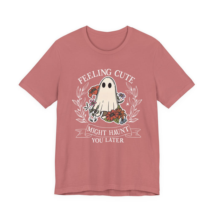 Feeling Cute, Haunt You Later T-Shirt
