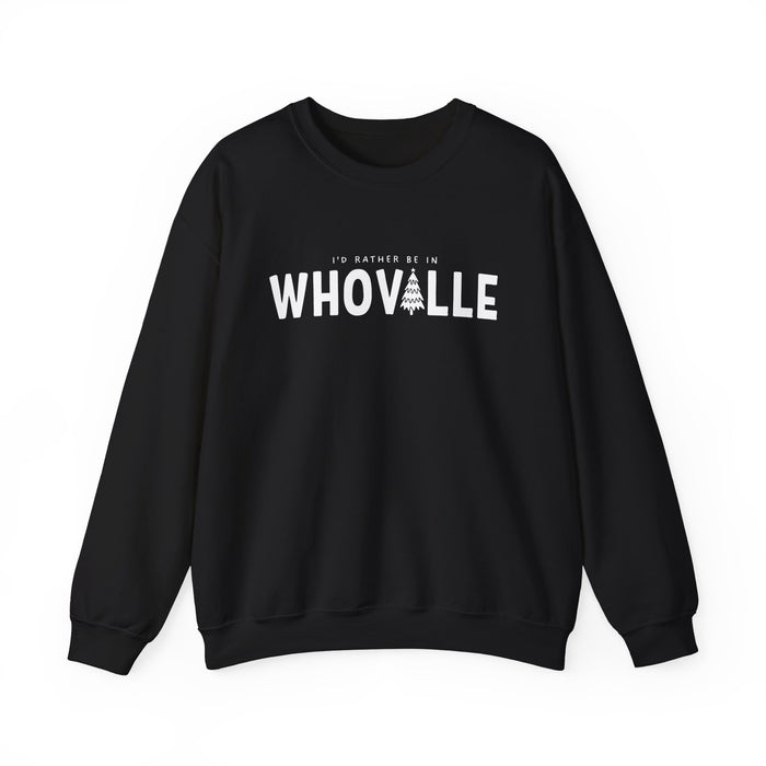 I'd Rather Be In Whoville Sweatshirt